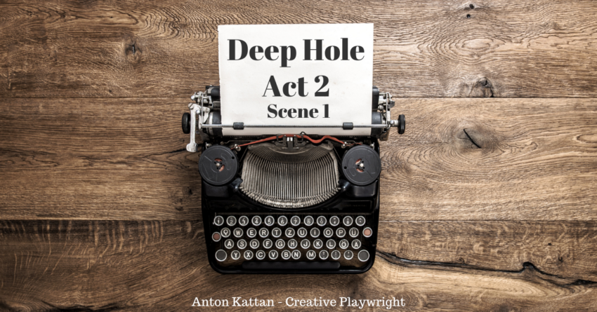Deep Hole. Act 2 scene 1.