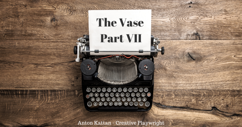 The Vase . Part VII